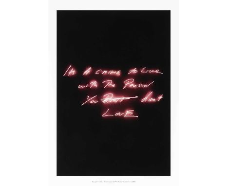 Tracey Emin (British 1963-), 'It's A Crime To Live With The Person You Don't Love', 2021, giclee print on Hahnemuhle Fine Art