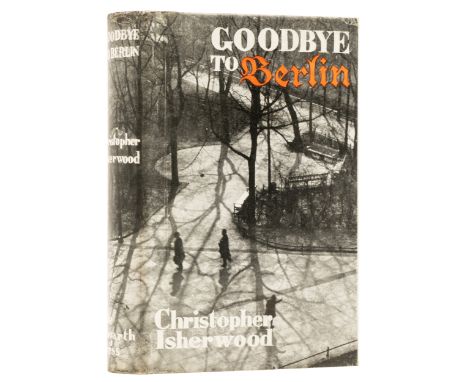 Isherwood (Christopher) Goodbye to Berlin, first edition, signed by the author on front free endpaper, some light browning to
