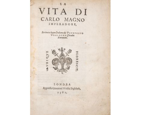 First book in Italian printed in London.- Ubaldini (Petruccio) La vita di Carlo Magno Imperadore, title with woodcut printer'