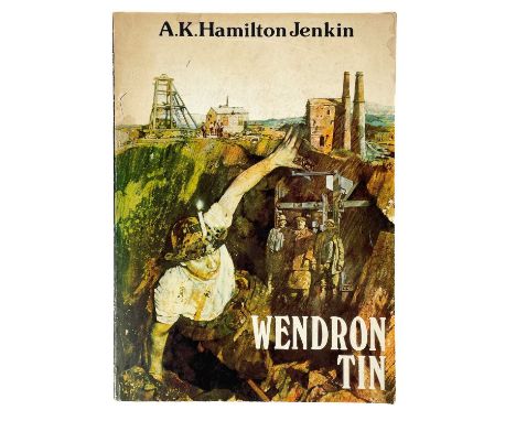 A. K. Hamilton Jenkin ‘Wendron Tin,' First edition, pictorial thin card wraps, profusely illustrated throughout with large fo