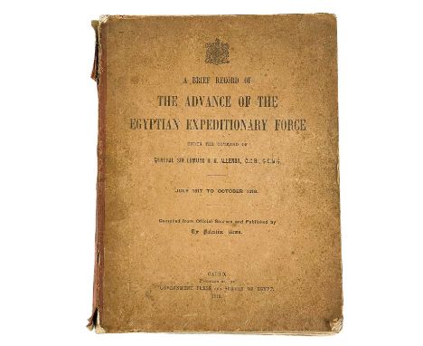 T.E. LAWRENCE (contributor); H. PIRIE-GORDON. 'A Brief Record of the Advance of the Egyptian Expeditionary Force....July 1917