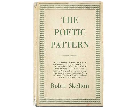 SKELTON, Robin [Inscribed by the author and W.S Graham] The Poetic Pattern First edition, inscribed on front endpaper 'For Mi