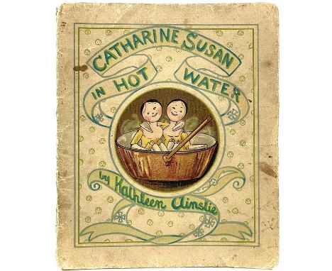 AINSLIE, Kathleen 'Catharine Susan In Hot Water' First edition, pictorial thin card wraps, owner signature to pastedown, spot