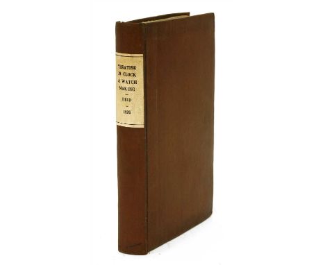 Reid, Thomas: Treatise on Clock and Watch Making, Theoretical and Practical. Edinburgh, Printed for John Fairbairn, 1826, Fir