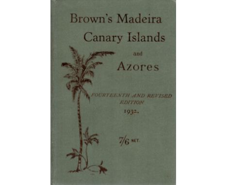 Brown's - Madeira, Canary Islands and Azores. A practical and complete guide for the use of tourists and invalids with 22 col