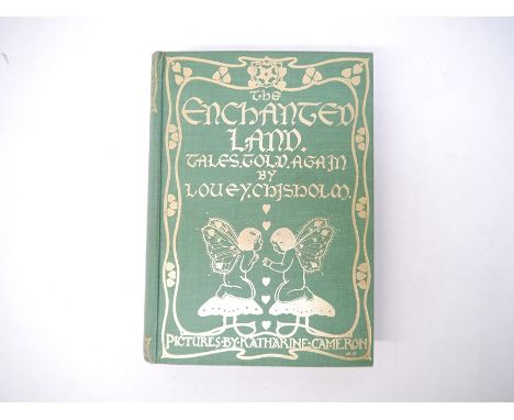 Louey Chisholm: 'The Enchanted Land. Tales Told Again', illustrtaed Katharine Cameron, London &amp; Edinburgh, TC &amp; EC Ja