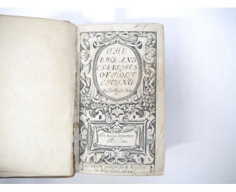 Jeremy Taylor: 'The Rule and Exercises of Holy Living...; The Rule and Exercises of Holy Dying...', London, Richard Royston, 