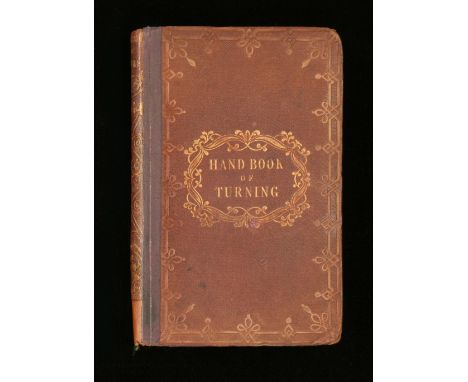 Anon; 1842 Hand Book of Turning with Plates of Chucks, Tools and Instruments, Directions for Using Tools with Patterns 150pp 