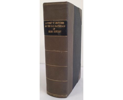 Eugene 0'Curry. Lectures on the Manuscript Materials of Ancient Irish History. Dublin 1861. With 26 facsimile manuscript tint