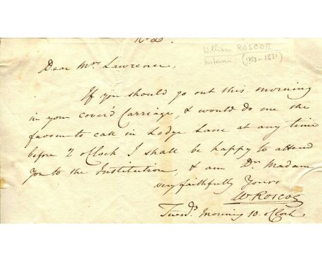 ROSCOE WILLIAM: (1753-1831) English banker, lawyer, historian, botanist and art collector, best known as one of England´s fir