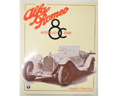 Alfa Romeo Modello 8C 2300 by Angela Cherrett, published Veloce 1992 first edition limited to 2000 copies, illustrated hardba