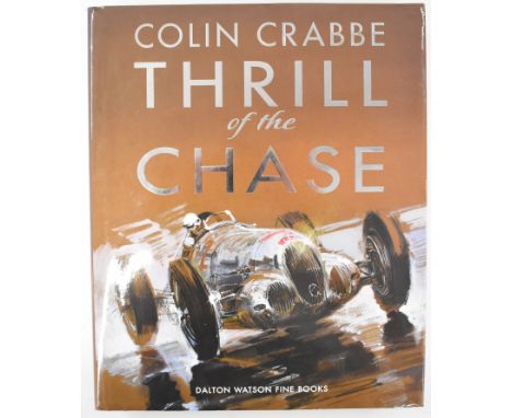 [SIGNED] Colin Crabbe Thrill of The Chase, published Dalton Watson 2016 first edition, SIGNED by the author on title page, ha