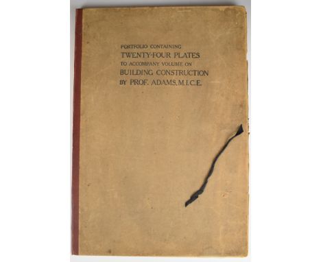 Portfolio containing Twenty-Four Plates to Accompany Volume on Building Construction by Prof. Adams M.I.C.E., a folder contai