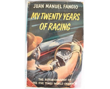 [SIGNED] Juan Manuel Fangio My Twenty Years of Racing, in collaboration with Marcello Giambertone, published Temple Press 196