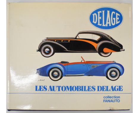 Les Autombiles Delage 1 collection Fanauto by Jacques Rousseau, published Lariviere&nbsp;1978 with text in French, extensivel