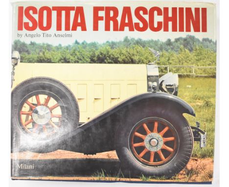 Isotta Fraschini by Angelo Tito Anselmi, published Milani 1977 first edition illustrated&nbsp;hardback in dust-wrapper [conta