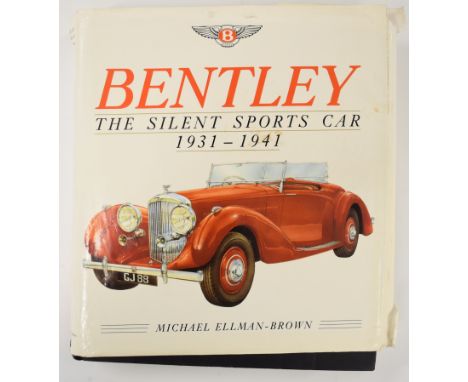 [SIGNED] Bentley: The Silent Sorts Car 1931-1941 by Michael Ellman-Brown published&nbsp;Dalton Watson 1989 first edition illu