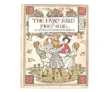 Mabel Chadburn, The Fairy Bird and Piggy Wig with other Stories, J.M Dent, 1905.Condition report:There is some discolouration