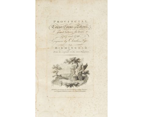 PYE, CHARLESPROVINCIAL COPPER COINS OR TOKENS Birmingham: Thomas Pearson, [1796]. 4to [large paper copy], 36 engraved plates,