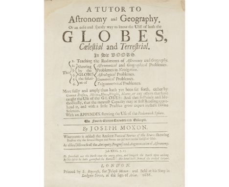 MOXON, JOSEPHA TUTOR TO ASTRONOMY AND GEOGRAPHY London: S. Roycroft for Joseph Moxon, 1686. Small 4to, portrait, contemporary
