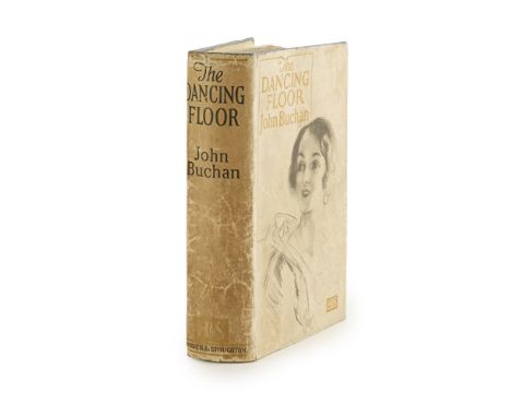 BUCHAN, JOHNTHE DANCING FLOOR London: Hodder and Stoughton, [1926] First edition, 8vo, blue cloth, dust-jacket repaired and s
