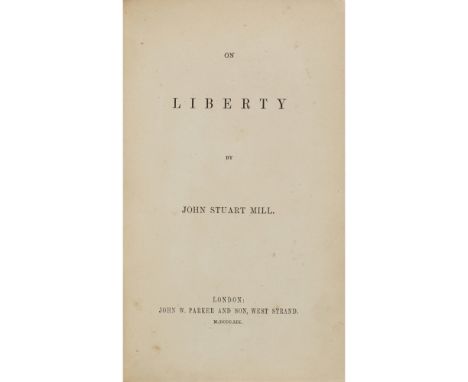 MILL, JOHN STUARTON LIBERTY London: John W. Parker, 1859. First edition, 8vo, 4pp. advertisements at end, original maroon clo