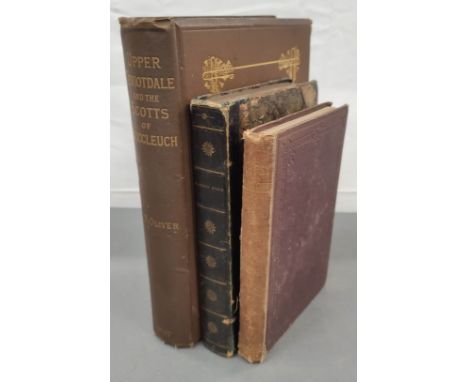 OLIVER J. R.&nbsp;&nbsp;Upper Teviotdale &amp; the Scotts of Buccleuch. Illus. Quarto. Orig. brown cloth gilt, tending loose 