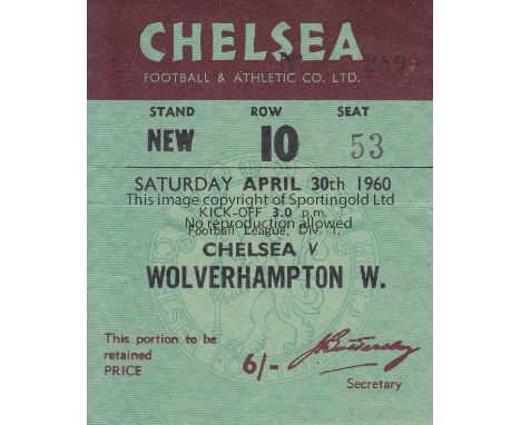 CHELSEA 1960   Match ticket, Chelsea v Wolves, 30/4/60, New Stand Seat. Slight fold.  Generally good