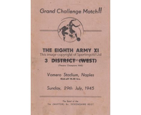 WARTIME - NAPLES 45   Programme, Eighth Army XI v 3 District (West) , 29/7/45 at Vomero Stadium, Naples. This was a Challenge