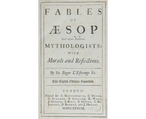 AESOP (Sir Roger L’Estrange, trans.): “FABLES OF AESOP, And Other Eminent Mythologysts: With Morals and Reflections – The Eig