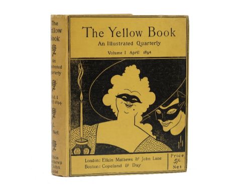 The Yellow Book. An Illustrated Quarterly. London [&amp; Boston]: Elkin Mathews &amp; John Lane [&amp; Copeland &amp; Day], A