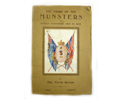 Mrs. Victor Rickard : The Story of the Munsters at Etreux - Festubert - Rue Du Bois, 1915. 8vo, Card covers with an inset col