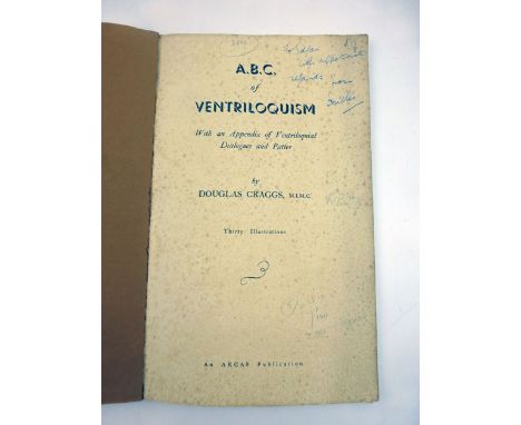 Craggs D. : A.B.C. of Ventriloquism - A complete guide to the Art of Voice-Throwing, Lip Control, Doll Manipulation and Ventr