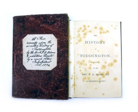  Adams F. : History of Toddington, 1894. 12mo Hb. Cloth - very scarce. Together with a small 12mo Manuscript volume : ' A Few