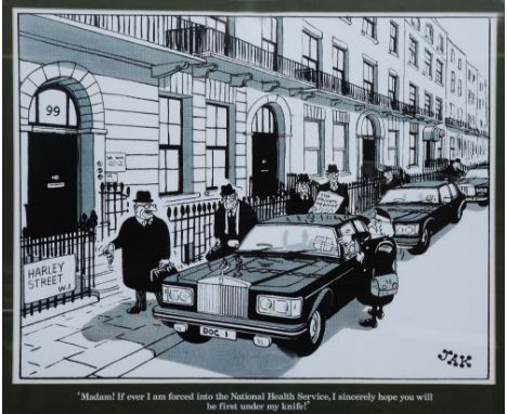 AFTER RAYMOND ALLEN JACKSON (JAK) (1927-1997) 'Madam! If ever I am forced into the National Health Service, I sincerely hope 