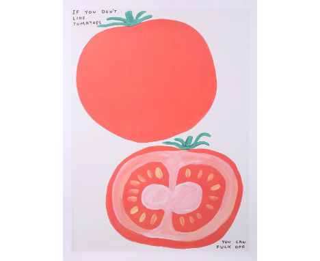 David Shrigley - 'If You Don't Like Tomatoes ...', offset lithograph, published by Shrig Shop, circa 2020, 80cm x 60cm.Buyer’