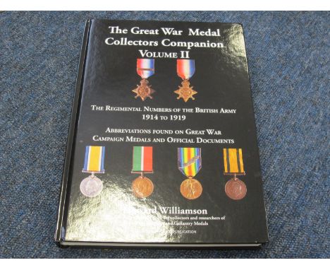 Book: The Great War Medal Collectors Companion Volume 2. Medal Abbreviations, Document Abbreviations and British Army Regimen