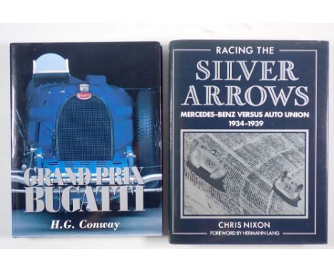 Racing the Silver Arrows, Mercedes Benz versus Auto Union 1934 to 1939 by Chris Nixon together with Grand Prix Bugatti by H G