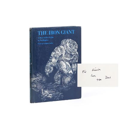 HUGHES (TED)The Iron Giant, first U.S. edition, AUTHORS' PRESENTATION COPY INSCRIBED TO FRIEDA HUGHES, ONE OF THE DEDICATEES,