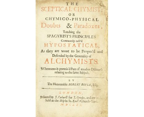 BOYLE (ROBERT)The Sceptical Chymist: or Chymico-Physical Doubts &amp; Paradoxes, touching the Spagyrist's Principles commonly