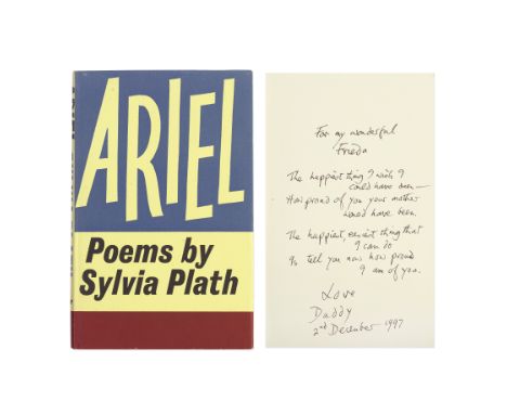 PLATH (SYLVIA)Ariel, FIRST EDITION, PRESENTATION COPY INSCRIBED BY SYLVIA'S HUSBAND TED HUGHES TO THEIR DAUGHTER FRIEDA, ONE 