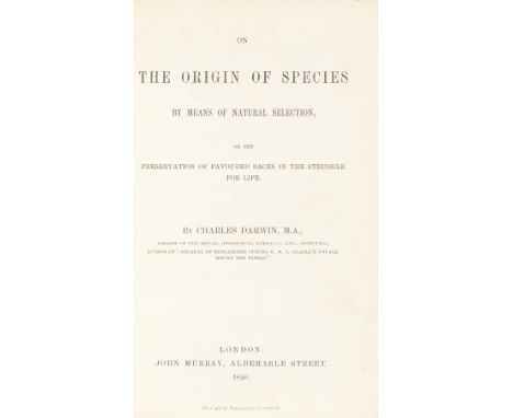 DARWIN (CHARLES)On the Origin of Species by Means of Natural Selection, or the Preservation of Favoured Races in the Struggle