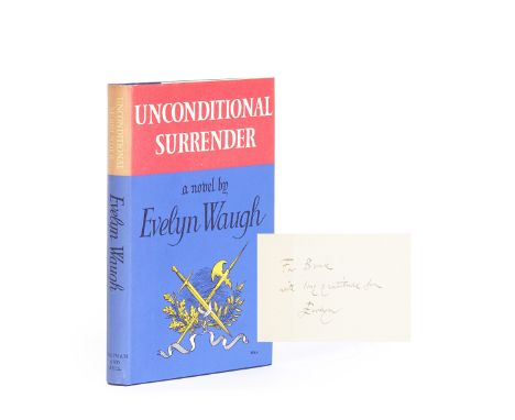 WAUGH (EVELYN)Unconditional Surrender, FIRST EDITION, AUTHOR'S PRESENTATION COPY, INSCRIBED 'For Bruce [Walker] with long gra