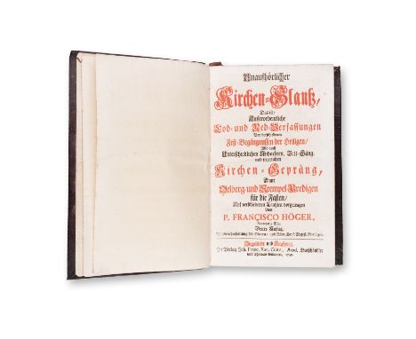 HÖGER, FRANCISCO: UNAUFHÖRLICHER KIRCHEN-GLANTZ1748 | PUBLISHER: Ingolstadt und Augspurg, Joh. French Xav. Crätz | NUMBER OF 