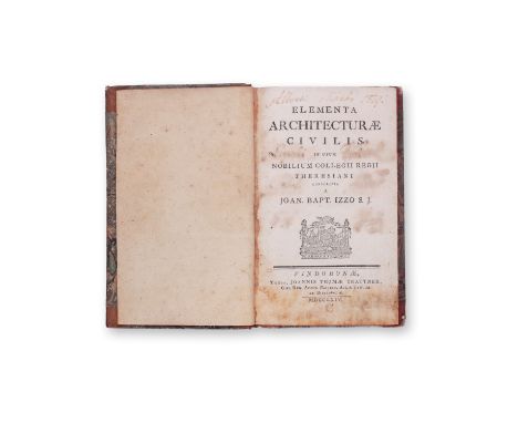 IZZO, JOAN. BAPT.: ELEMENTA ARCHITECTURAE CIVILIS1764 | PUBLISHER: Vindobonae, Joannis Thomae Trattner | NUMBER OF PAGES: 296