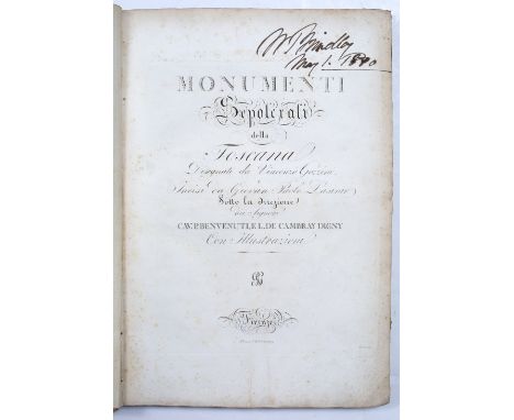 GONNELLI, Guiseppe and GOZZINI, Vincenzo, Monumenti Sepolcrali della Toscana Firenze 1819 with numerous plates and 106pp, mar