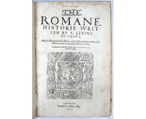 LIVIUS, T, The Romane Historie written by T. Livius of Padua. Trans. Philemon Holland. Adam Flip, London, 1600. Fo. Engrd. Tp