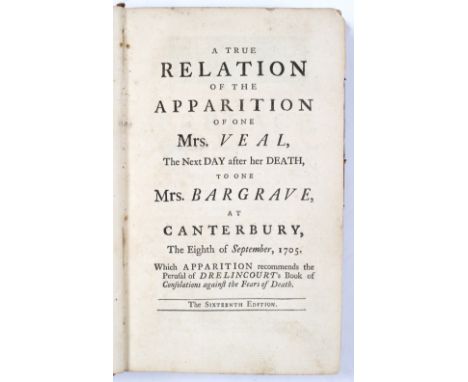 AN 18TH CENTURY BOOK entitled 'A True Relation of the Apparition of one Mrs Veal, The Next Day after Her Death to one Mrs Bar