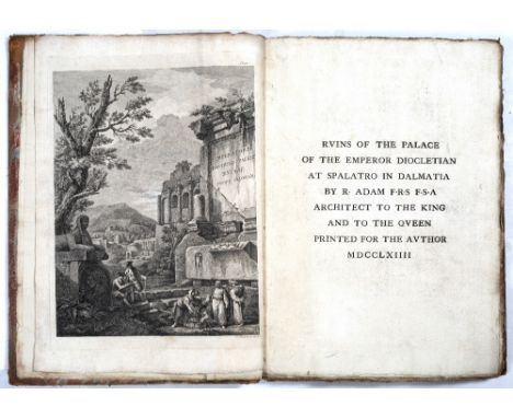ADAM, Robert (1728-1792) Ruins of the Palace of The Emperor Diocletian at Spalatro in Dalmatia, London 1764, 61 numbered plat