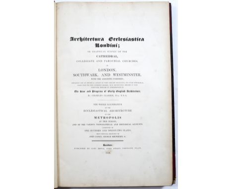 BOOTH, John (Pub)/CLARKE, Charles, Architectura Ecclesiastica Londini or a Graphical Survey of the Cathedral, Collegiate and 